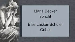 Else Lasker-Schüler „Gebet“ III
