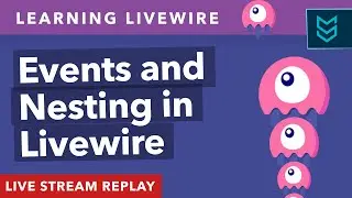 Events and Nesting in Laravel Livewire, pairing with Caleb Porzio - Matt Stauffer Livestream