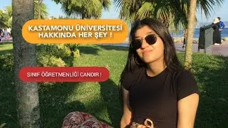 KASTAMONU ÜNİVERSİTESİ VE EĞİTİM FAKÜLTESİ HAKKINDA HER ŞEY /KYK/YURT/ŞEHİR/YAŞAM KOŞULLARI /ULAŞIM