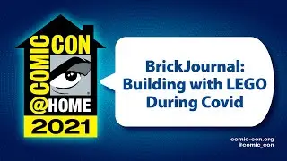 BrickJournal: Building with LEGO During Covid | Comic-Con@Home 2021