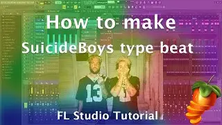 How to make a $uicideBoy$ type beat for beginners (UNCUT)| FL Studio Tutorial