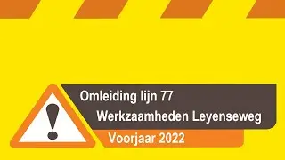 Omleiding - Lijn 77 - Leyenseweg