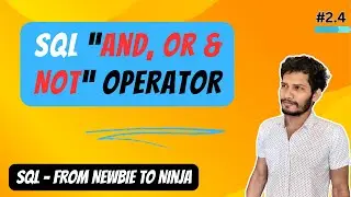 💥SQL "AND, OR & NOT" Operation | Query Data From Single Table | MySQL #2.4