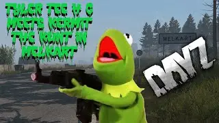 #DayZ 1st Melkart Run. MEETING KERMIT THE KUNT
