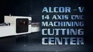 ALCOR -V -| CNC Profile Machining and 12 Axis Cutting Center