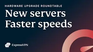 Hardware upgrade: New servers, even faster speeds | ExpressVPN