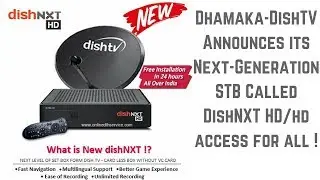 DishNXT HD- DishTV Announces its Next-Generation STB With HD Access For All | Telecom India | DTH