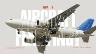 What Is Aircraft Ferrying? What Are The Benefits?