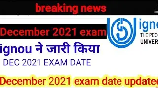 ignou DEC 2021 exam IGNOU New revised date sheet released l exam date change for December 2021