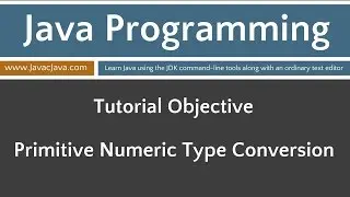 Learn Java Programming - Primitive Numeric Type Conversions Tutorial
