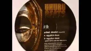 Dexter - Egyptian Daze (Grant Dell & Bob De Rosa Remix) [Uhuru Beats, 2005]