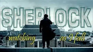 Sherlock | Watching As I Fall (