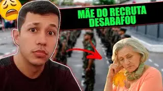 MÃE DO RECRUTA DESABAFOU SOBRE ISSO...