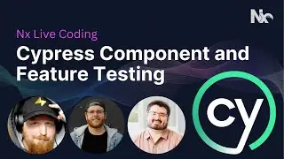 Cypress Component and Feature Testing | Nx Live Coding