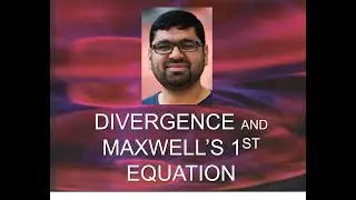 Divergence and Maxwell's First Equation