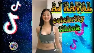 AJ RAVAL—CELEBRITY TIKTOK #8 (tiktok compilation #78) MTC VLOG1768