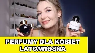 Top 8 Kobiecych Perfum Na Wiosnę / Lato ☀️