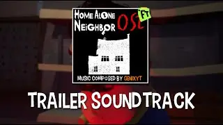 Home Alone Neighbor OST | Trailer Soundtrack (Hello Neighbor Mod)