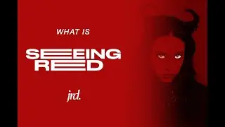 What Is Seeing Red? | JRD