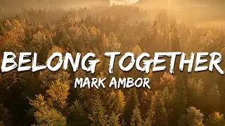 Mark Ambor - Belong Together (Lyrics)