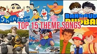 Top 15 Best and Most Popular Theme Songs of Cartoons/Animes of all time in Hindi