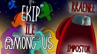 RRaenee - Ekip ile Among Us | #2