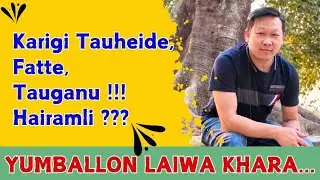 YUMBALLON LAIWA KHARA || TAUHEIDE, FATTE, TAUGANU