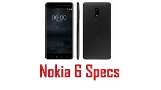 Nokia 6 Specs, Features & Price