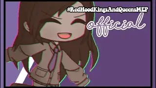 #RedHoodRoyalKingsAndQueensMEP || Official!!!! || Part 4 ||