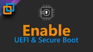 How to Enable UEFI and Secure Boot on VMware Workstation 16