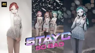 [MMD KPOP] STAYC - 'SO BAD'