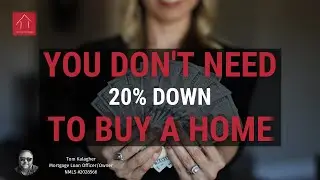 You Don't Need 20% Down to Buy a Home