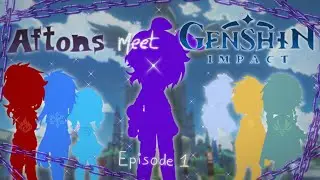 Aftons meet Genshin Impact!! Crossover Series. || Episode 1 (Mondstadt) [Original]