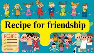 Recipe for Friendship | Fun and Easy Guide for Kids! 🌟