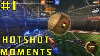Hotshot Moments #1 | Rocket League