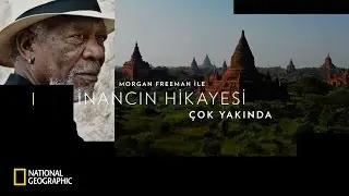 Morgan Freeman ile İnancın Hikayesi