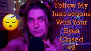 asmr: Follow My Instructions with Your Eyes Closed For a Great Sleep 😴