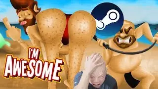 I'M AWESOME - (Down The Steam Hole)