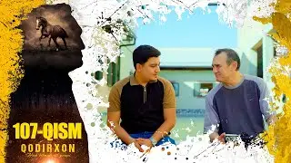 Qodirxon (Dil yarasi 9-mavsum) 107-qism
