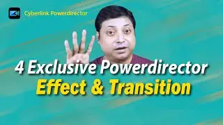 Top 4 PowerDirector Effects & Transitions for Professional Editing