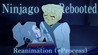 Ninjago Rebooted Reanimation (+ Process)
