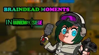 BRAINDEAD moments in RAINBOW SIX SIEGE