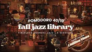 ⏱ Pomodoro 40/10 📖Fall Jazz Library ☕ 4 Sessions | Jazz | Fireplace Crackles | No Midroll Ads