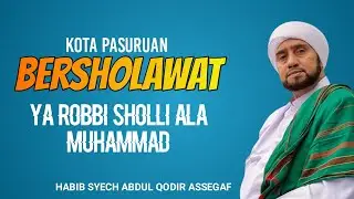 [Live] Kota Pasuruan Bersholawat Bersama Habib Syech Abdul Qodir Assegaf