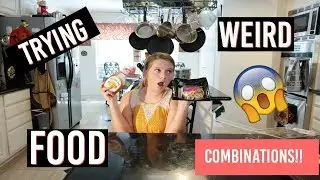 Trying Weird Food Combinations!! | Anya Andrea