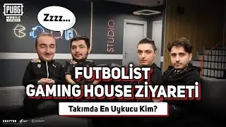 Gaming House Ziyareti | FUTBOLİST