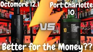 Octomore 12.1 vs Port Charlotte 10 - Which Is Better Value For Money? Everything Whiskey