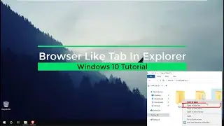 Enable Browser Like Tab In Windows Explorer | Windows 10