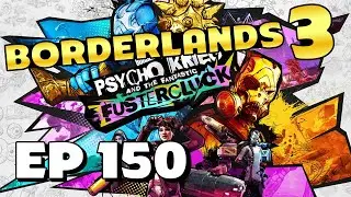 ENTER THE PSYCHOSCAPE! KRIEG FANTASTIC FUSTERCLUCK DLC! - Part 150 - Borderlands 3 100% Walkthrough