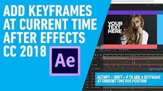 How To Add Keyframes At Current Time in Adobe After Effects CC 2018